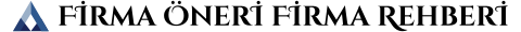 Firma Öneri Firma Rehberi